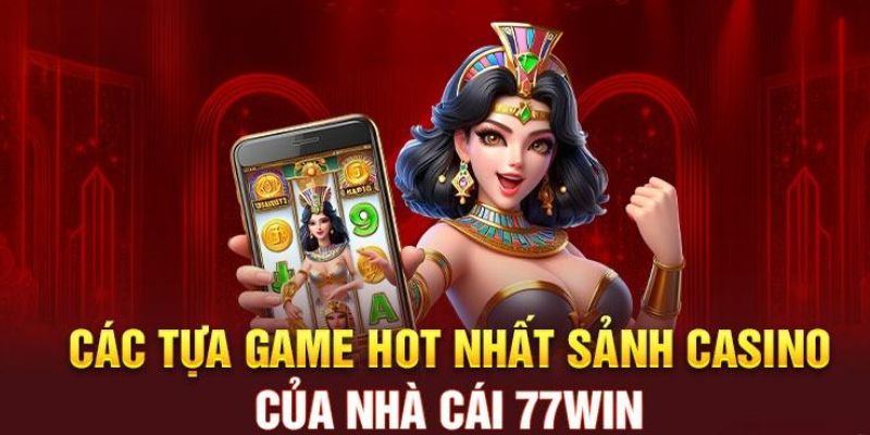 Live casino 77win - Trải nghiệm sòng bạc đỉnh cao ngay tại nhà bạn